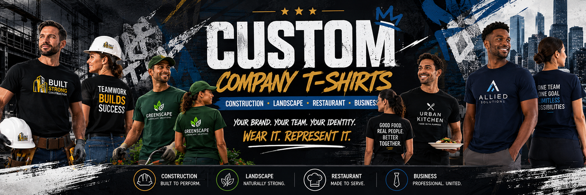 Custom company T-shirts for construction, landscaping, restaurant and business teams